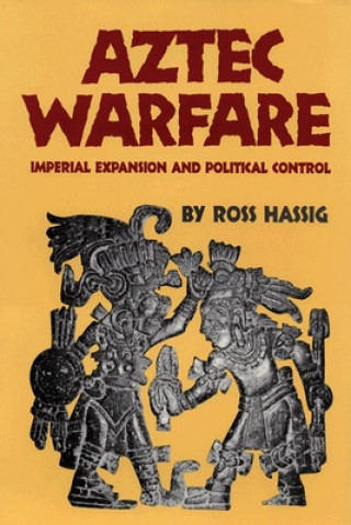 Kniha Aztec Warfare Ross Hassig