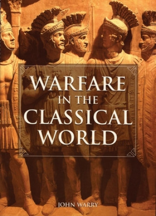 Книга Warfare in the Classical World John Warry