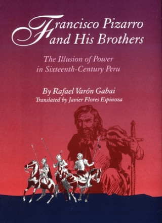 Kniha Francisco Pizarro and His Brothers Rafael Varon Gabai