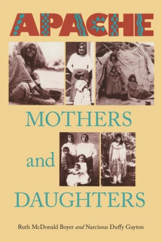 Könyv Apache Mothers and Daughters Ruth McDonald Boyer