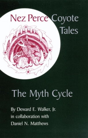 Könyv Nez Perce Coyote Tales Deward E. Walker