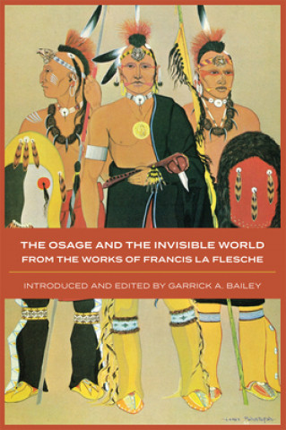 Könyv Osage and the Invisible World Francis La Flesche
