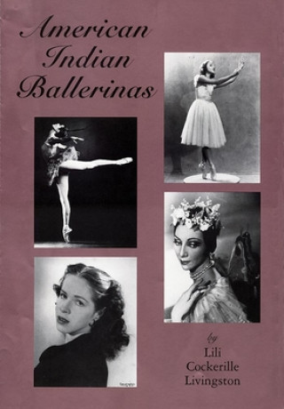 Kniha American Indian Ballerinas Lili Cockerille Livingston