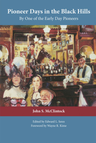 Книга Pioneer Days in the Black Hills John McClintock