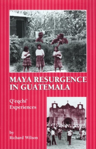 Carte Maya Resurgence in Guatemala: Q'Eqchi' Experiences Richard Wilson