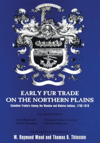 Knjiga Early Fur Trade on the Northern Plains Thomas D. Thiessen