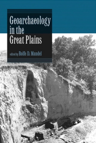 Libro Geoarchaeology in the Great Plains Rolfe D. Mandel