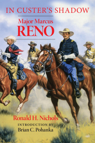 Книга In Custer's Shadow Ronald H. Nichols