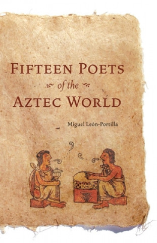 Carte Fifteen Poets of the Aztec World Miguel León-Portilla