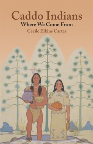 Kniha Caddo Indians Cecile Elkins Carter