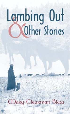 Buch Lambing Out and Other Stories Mary Clearman Blew