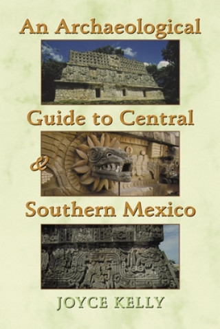 Book An Archaeological Guide to Central and Southern Mexico Joyce Kelly