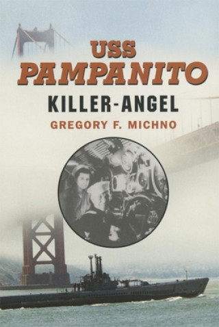 Könyv USS "Pampanito" Gregory F. Michno