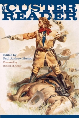 Книга Custer Reader Robert M. Utley