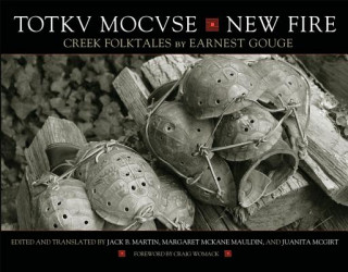 Audio Totkv Mocvse/New Fire: Creek Folktales Earnest Gouge