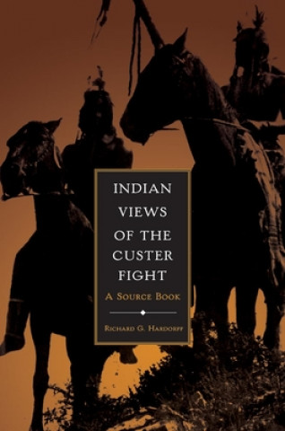 Buch Indian Views of the Custer Fight Richard G. Hardorff