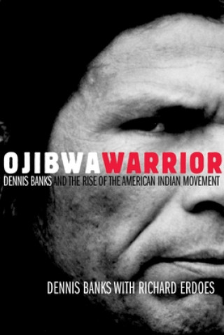 Könyv Ojibwa Warrior Dennis Banks