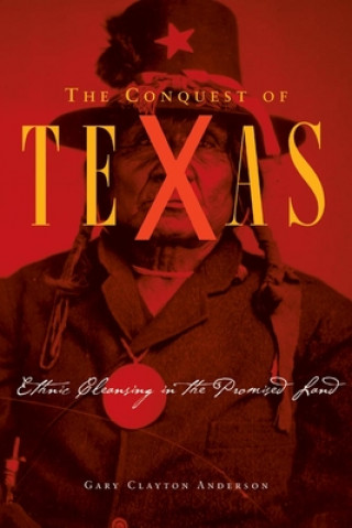 Könyv Conquest of Texas Gary Clayton Anderson