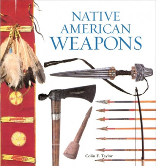 Kniha Native American Weapons Colin F. Taylor