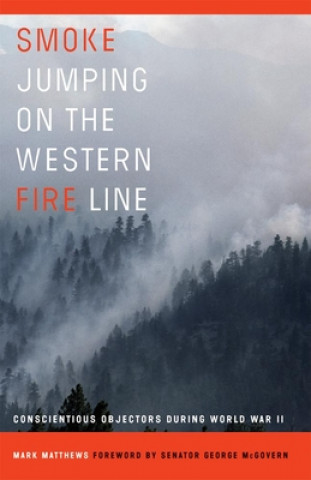 Książka Smoke Jumping on the Western Fire Line Mark Matthews