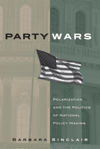 Buch Party Wars: Polarization and the Politics of National Policy Making Barbara Sinclair