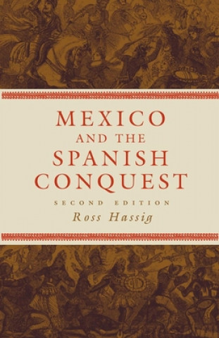 Carte Mexico and the Spanish Conquest Ross Hassig