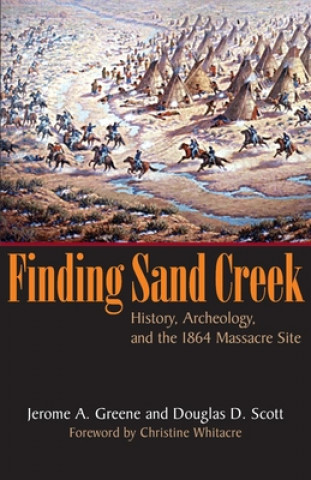 Knjiga Finding Sand Creek Jerome A. Greene