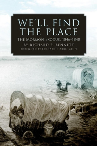 Kniha We'll Find the Place Richard E. Bennett