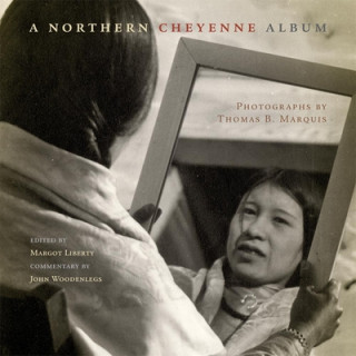 Kniha A Northern Cheyenne Album Margot Liberty