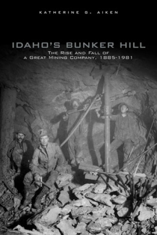 Könyv Idaho's Bunker Hill Katherine G Aiken