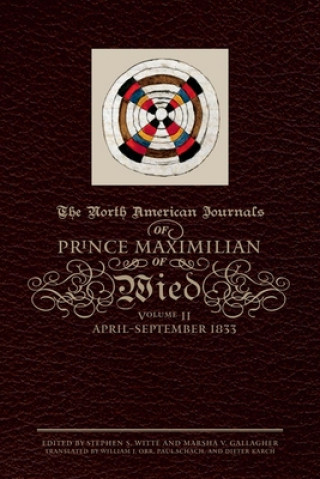 Kniha North American Journals of Prince Maximilian of Wied Maximilian Wied