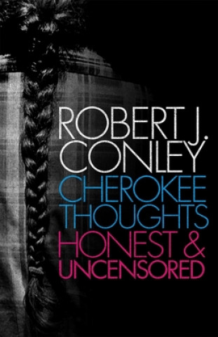 Kniha Cherokee Thoughts Robert J. Conley
