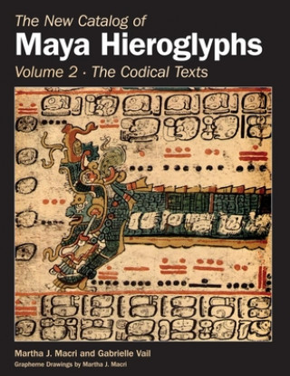 Kniha New Catalog of Maya Hieroglyphs, Volume Two Martha J. Macri