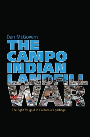 Kniha Campo Indian Landfill War Dan McGovern