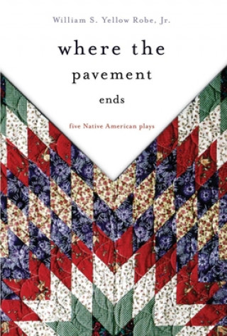 Carte Where the Pavement Ends William S. Yellow Robe