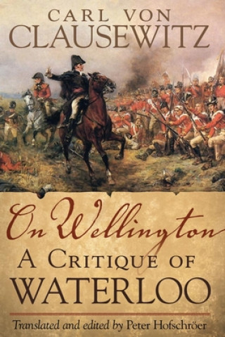 Carte On Wellington Carl Von Clausewitz