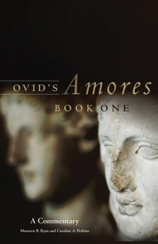 Carte Ovid's Amores, Book One Maureen B. Ryan
