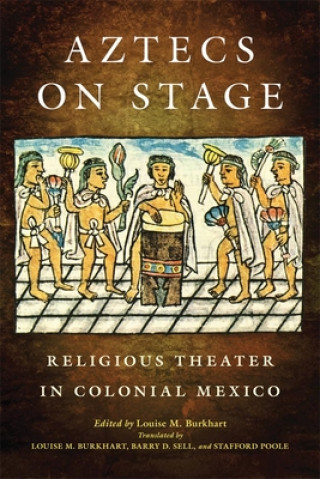 Knjiga Aztecs on Stage Louise M. Burkhart