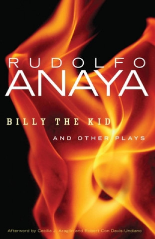 Knjiga Billy the Kid and Other Plays Rudolfo Anaya