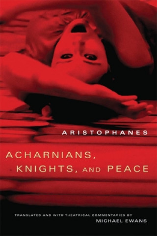 Könyv Acharnians, Knights, and Peace Aristophanes