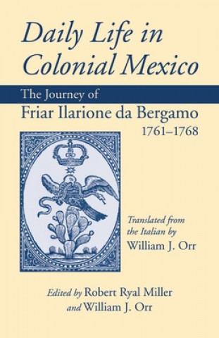 Book Daily Life in Colonial Mexico da Bergamo Ilarione