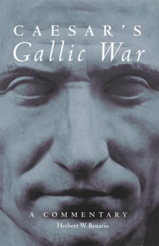 Knjiga Caesar's Gallic War: A Commentary Herbert W. Benario