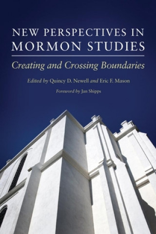 Könyv New Perspectives in Mormon Studies: Creating and Crossing Boundaries Jan Shipps