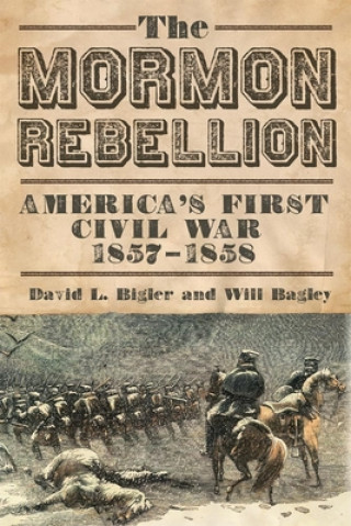 Książka Mormon Rebellion David L. Bigler