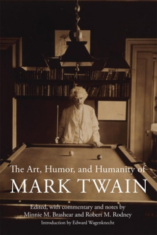 Könyv Art, Humor, and Humanity of Mark Twain Minnie M. Brashear
