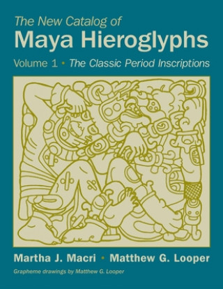 Carte New Catalog of Maya Hieroglyphs, Volume One Martha J. Macri
