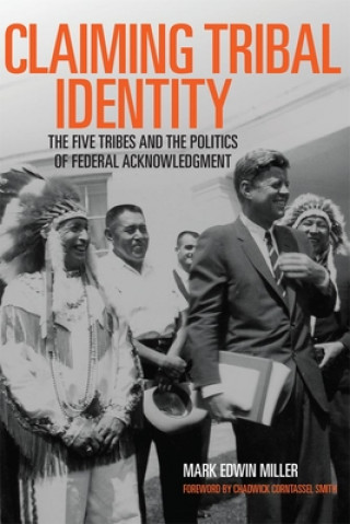 Kniha Claiming Tribal Identity Mark Edwin Miller