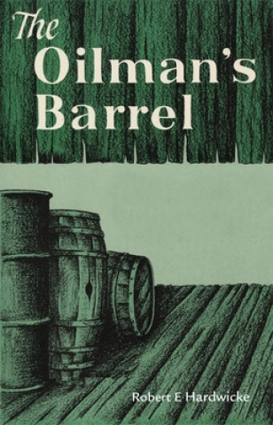 Könyv Oilman's Barrel Robert E. Hardwicke