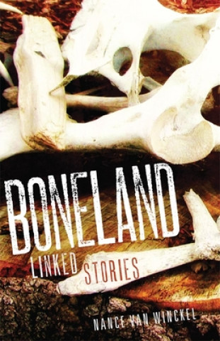 Książka Boneland: Linked Stories Nance Van Winckel