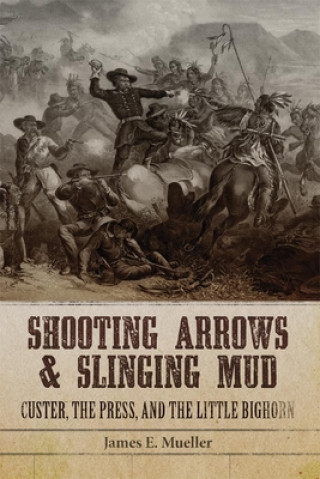 Könyv Shooting Arrows and Slinging Mud James E. Mueller